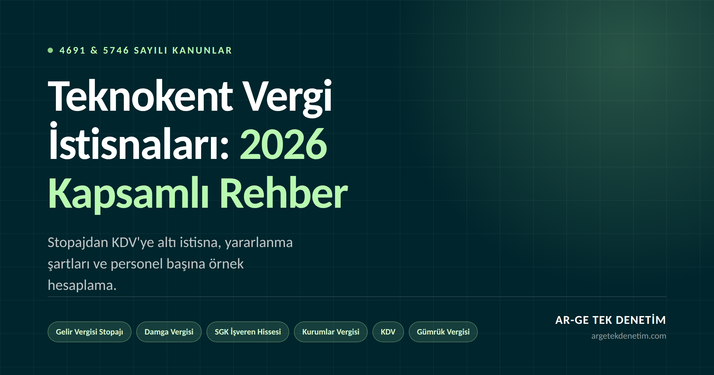 Teknokent Vergi İstisnaları: 2026 Kapsamlı Rehber